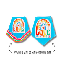 Load image into Gallery viewer, "Love who you are" dog bandana with soft macrame cord tie closure available with or without ribbon ruffle trim (Look for matching hair bow)