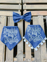 Load image into Gallery viewer, Daddy is my Bestie dog bandana with soft macrame cord tie closure available with or without trim
