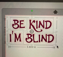 Load image into Gallery viewer, Custom Bandana Listing- Be Kind, I'm Blind
