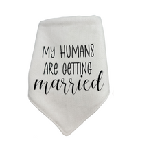 Load image into Gallery viewer, My Humans/ Mom&amp;Dad/ Moms/ Dads Wedding Bandana with soft macrame cord tie closure
